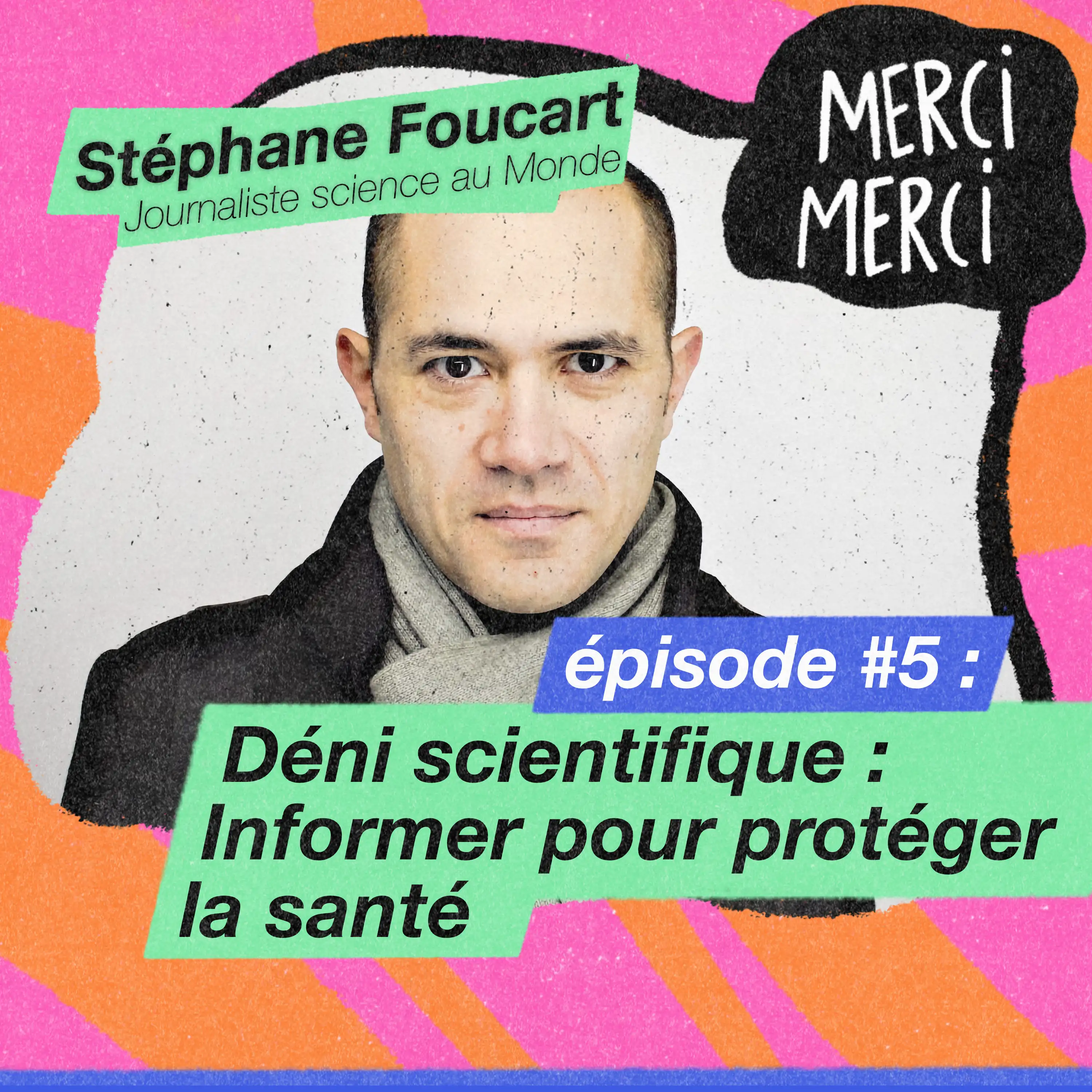Cover de l’épisode Merci Merci avec Stéphane Foucart sur les lobbys, la science et la santé environnementale